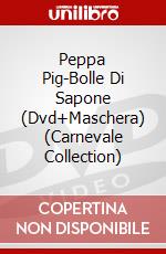 Peppa Pig-Bolle Di Sapone (Dvd+Maschera) (Carnevale Collection) dvd