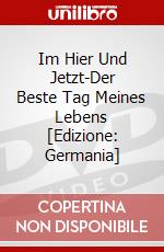 Im Hier Und Jetzt-Der Beste Tag Meines Lebens [Edizione: Germania] dvd