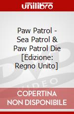 Paw Patrol - Sea Patrol & Paw Patrol Die [Edizione: Regno Unito] dvd