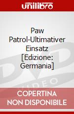 Paw Patrol-Ultimativer Einsatz [Edizione: Germania] dvd