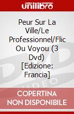Peur Sur La Ville/Le Professionnel/Flic Ou Voyou (3 Dvd) [Edizione: Francia] dvd