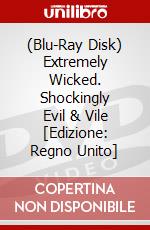 (Blu-Ray Disk) Extremely Wicked. Shockingly Evil & Vile [Edizione: Regno Unito] brd