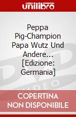 Peppa Pig-Champion Papa Wutz Und Andere... [Edizione: Germania] dvd