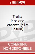 Trolls: Missione Vacanze (Slim Edition) dvd