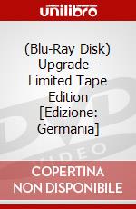 (Blu-Ray Disk) Upgrade - Limited Tape Edition [Edizione: Germania] brd