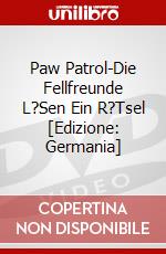 Paw Patrol-Die Fellfreunde L?Sen Ein R?Tsel [Edizione: Germania] dvd