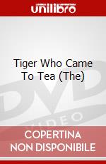 Tiger Who Came To Tea (The) dvd