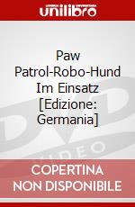 Paw Patrol-Robo-Hund Im Einsatz [Edizione: Germania] dvd