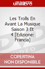 Les Trolls En Avant La Musique Saison 3 Et 4 [Edizione: Francia] dvd