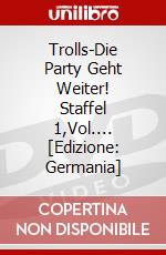 Trolls-Die Party Geht Weiter! Staffel 1,Vol.... [Edizione: Germania] dvd