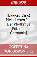 (Blu-Ray Disk) Mein Leben Ist Der Rhythmus [Edizione: Germania] brd