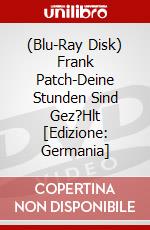 (Blu-Ray Disk) Frank Patch-Deine Stunden Sind Gez?Hlt [Edizione: Germania] brd