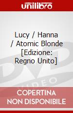 Lucy / Hanna / Atomic Blonde [Edizione: Regno Unito] dvd