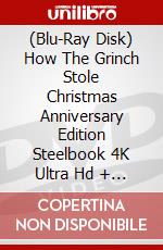 (Blu-Ray Disk) How The Grinch Stole Christmas Anniversary Edition Steelbook 4K Ultra Hd + Blu-Ray [Edizione: Regno Unito] brd