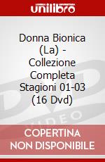 Donna Bionica (La) - Collezione Completa Stagioni 01-03 (16 Dvd) dvd