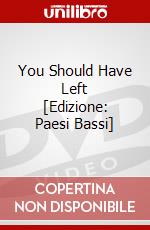 You Should Have Left [Edizione: Paesi Bassi] dvd