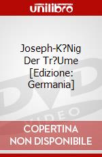 Joseph-K?Nig Der Tr?Ume [Edizione: Germania] dvd