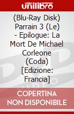 (Blu-Ray Disk) Parrain 3 (Le) - Epilogue: La Mort De Michael Corleone (Coda) [Edizione: Francia] brd