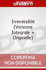 Irreversible (Versions Integrale + Originelle) dvd