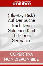 (Blu-Ray Disk) Auf Der Suche Nach Dem Goldenen Kind [Edizione: Germania] brd