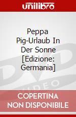 Peppa Pig-Urlaub In Der Sonne [Edizione: Germania] dvd