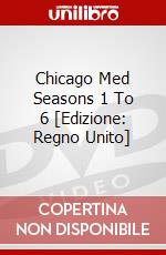 Chicago Med Seasons 1 To 6 [Edizione: Regno Unito] dvd