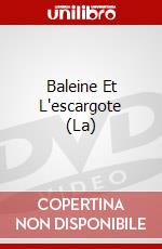 Baleine Et L'escargote (La) dvd