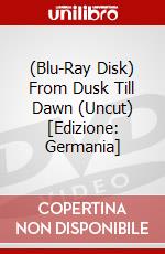(Blu-Ray Disk) From Dusk Till Dawn (Uncut) [Edizione: Germania] brd