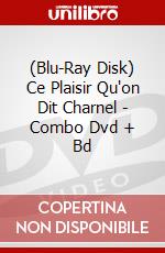 (Blu-Ray Disk) Ce Plaisir Qu'on Dit Charnel - Combo Dvd + Bd brd