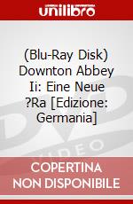 (Blu-Ray Disk) Downton Abbey Ii: Eine Neue ?Ra [Edizione: Germania] brd