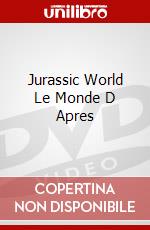Jurassic World Le Monde D Apres dvd