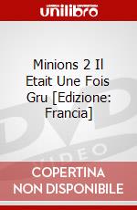 Minions 2 Il Etait Une Fois Gru [Edizione: Francia] dvd