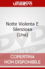 Notte Violenta E Silenziosa (Una) dvd