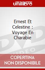 Ernest Et Celestine : Voyage En Charabie dvd