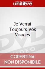 Je Verrai Toujours Vos Visages dvd
