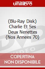 (Blu-Ray Disk) Charlie Et Ses Deux Nenettes (Nos Annees 70) brd