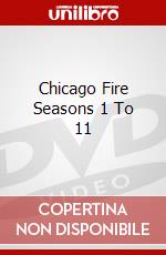 Chicago Fire Seasons 1 To 11 dvd