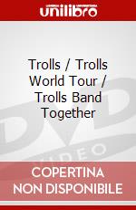 Trolls / Trolls World Tour / Trolls Band Together dvd