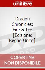Dragon Chronicles: Fire & Ice [Edizione: Regno Unito] dvd