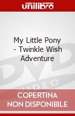 My Little Pony - Twinkle Wish Adventure dvd