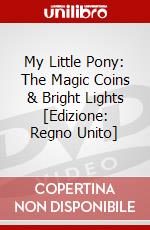 My Little Pony: The Magic Coins & Bright Lights [Edizione: Regno Unito] dvd