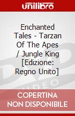 Enchanted Tales - Tarzan Of The Apes / Jungle King [Edizione: Regno Unito] dvd