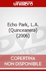 Echo Park, L.A. (Quinceanera) (2006) dvd