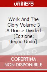 Work And The Glory Volume 3 A House Divided [Edizione: Regno Unito] dvd
