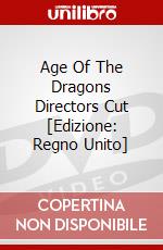Age Of The Dragons Directors Cut dvd
