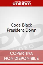 Code Black President Down dvd