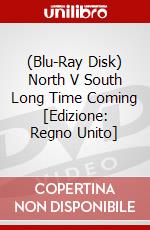 (Blu-Ray Disk) North V South Long Time Coming [Edizione: Regno Unito] brd