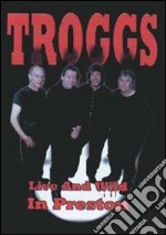 Troggs - Live & Wild In Preston dvd