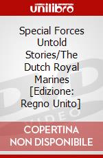 Special Forces Untold Stories/The Dutch Royal Marines  [Edizione: Regno Unito] dvd