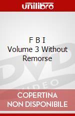 F B I Volume 3 Without Remorse dvd